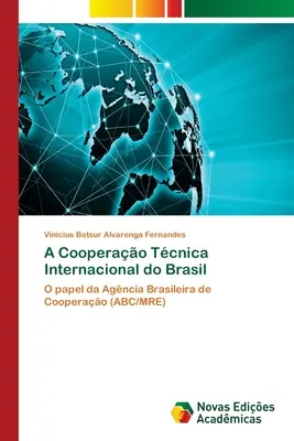 La coopération technique internationale au Brésil - A Cooperao Tcnica Internacional do Brasil