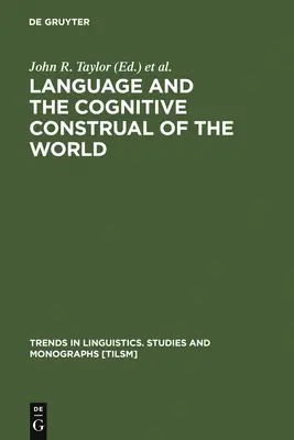 Le langage et la construction cognitive du monde - Language and the Cognitive Construal of the World