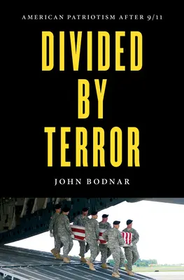Divisé par la terreur : Le patriotisme américain après le 11 septembre - Divided by Terror: American Patriotism after 9/11