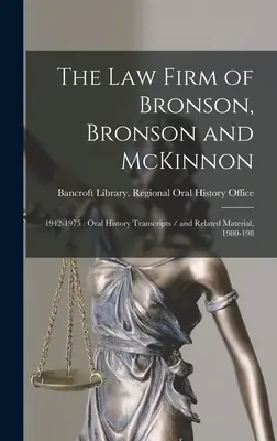 Le cabinet d'avocats Bronson, Bronson et McKinnon : 1942-1975 : Transcriptions d'histoire orale / et documents connexes, 1980-198 - The Law Firm of Bronson, Bronson and McKinnon: 1942-1975: Oral History Transcripts / and Related Material, 1980-198