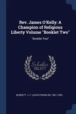 Le Révérend James O'Kelly : Un champion de la liberté religieuse Volume Fascicule 2