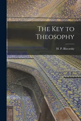 La clé de la théosophie - The Key to Theosophy