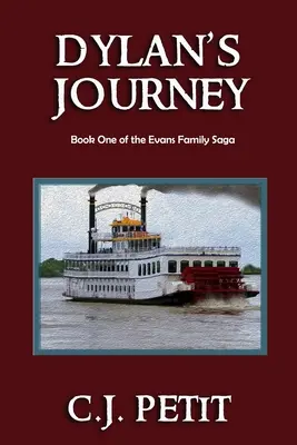 Le voyage de Dylan : Le premier livre de la saga de la famille Evans - Dylan's Journey: Book One of the Evans Family Saga