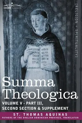 Somme théologique, volume 5 (partie III, deuxième section et supplément) - Summa Theologica, Volume 5 (Part III, Second Section & Supplement)