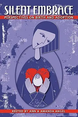 Silent Embrace : Perspectives sur la naissance et l'adoption - Silent Embrace: Perspectives on Birth and Adoption