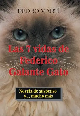 Les 7 vies de Federico Galante Gato : roman de suspense et..., beaucoup d'amour - Las 7 Vidas De Federico Galante Gato: Novela De Suspenso Y..., Mucho Ms