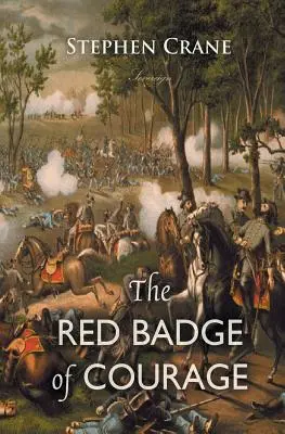 L'insigne rouge du courage : Un épisode de la guerre civile américaine - The Red Badge of Courage: An Episode of the American Civil War