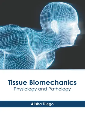 Biomécanique tissulaire : Physiologie et pathologie - Tissue Biomechanics: Physiology and Pathology