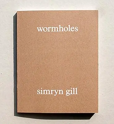 Simryn Gill : Trous de ver - Simryn Gill: Wormholes