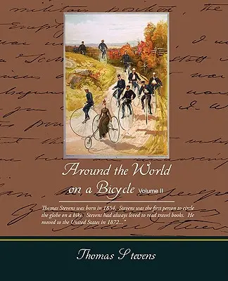 Le tour du monde à bicyclette Volume II - Around the World on a Bicycle Volume II