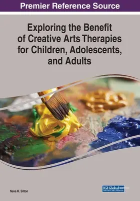 Exploration des avantages des thérapies par les arts créatifs pour les enfants, les adolescents et les adultes - Exploring the Benefit of Creative Arts Therapies for Children, Adolescents, and Adults