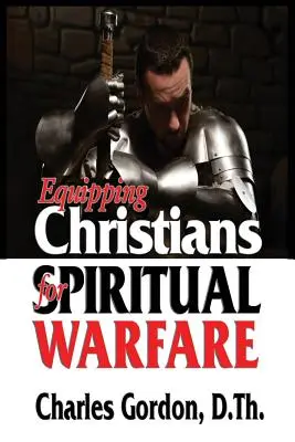 Équiper les chrétiens pour le combat spirituel - Equipping Christians for Spiritual Warfare