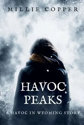 Havoc Peaks : Une histoire d'Havoc dans le Wyoming La nouvelle apocalypse de l'Amérique - Havoc Peaks: A Havoc in Wyoming Story America's New Apocalypse