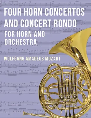 Quatre concertos pour cor et rondo de concert - Four Horn Concertos and Concert Rondo