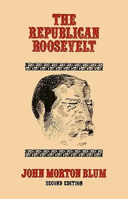 Le Roosevelt républicain : Deuxième édition - The Republican Roosevelt: Second Edition