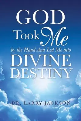 Dieu m'a pris par la main - God Took Me by the Hand