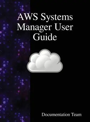 Guide de l'utilisateur AWS Systems Manager - AWS Systems Manager User Guide