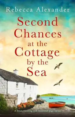Seconde chance au bord de la mer : Un page-turner émouvant qui réchauffe le cœur - Second Chances at the Cottage by the Sea: A heart-warming and emotional page-turner