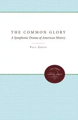 La gloire commune : Un drame symphonique de l'histoire américaine - The Common Glory: A Symphonic Drama of American History