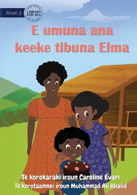 Elma prépare le gâteau de grand-mère - E umuna ana keeke tibuna Elma (Te Kiribati) - Elma Bakes Grandma's Cake - E umuna ana keeke tibuna Elma (Te Kiribati)