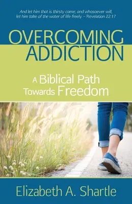 Vaincre la dépendance : Un chemin biblique vers la liberté - Overcoming Addiction: A Biblical Path Towards Freedom