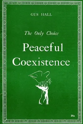 Le seul choix La coexistence pacifique - The Only Choice Peaceful Coexistence