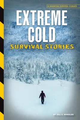 Histoires de survie au froid extrême - Extreme Cold Survival Stories