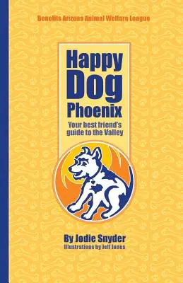 Happy Dog Phoenix : Le guide de la vallée pour votre meilleur ami - Happy Dog Phoenix: Your best friend's guide to the Valley