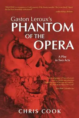 Le Fantôme de l'Opéra de Gaston Leroux : une pièce en deux actes - Gaston Leroux's PHANTOM OF THE OPERA: A Play in Two Acts