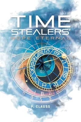 Les voleurs de temps : L'espoir éternel - Time Stealers: Hope Eternal