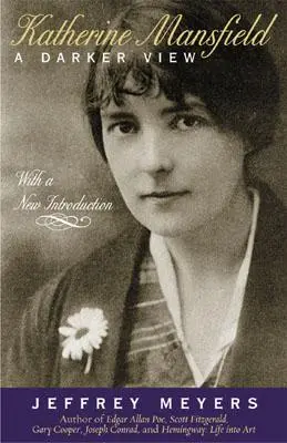 Katherine Mansfield : Une vision plus sombre - Katherine Mansfield: A Darker View