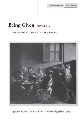 Être donné : Vers une phénoménologie du donné - Being Given: Toward a Phenomenology of Givenness