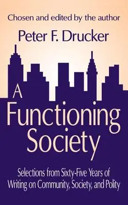 Une société qui fonctionne : La communauté, la société et la politique au vingtième siècle - A Functioning Society: Community, Society, and Polity in the Twentieth Century