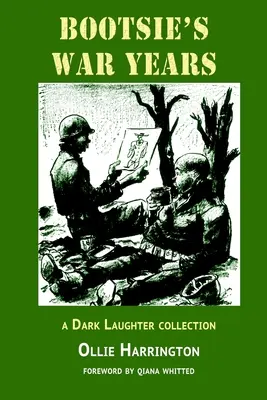 Les années de guerre de Bootsie : une collection de Dark Laughter - Bootsie's War Years: a Dark Laughter collection