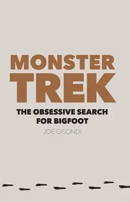 Monster Trek : La recherche obsessionnelle du Yéti - Monster Trek: The Obsessive Search for Bigfoot