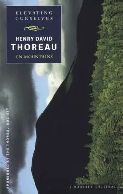 S'élever : Thoreau sur les montagnes - Elevating Ourselves: Thoreau on Mountains