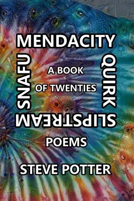 Mendacity Quirk Slipstream Snafu : Un livre des années 20 - Mendacity Quirk Slipstream Snafu: A Book of Twenties