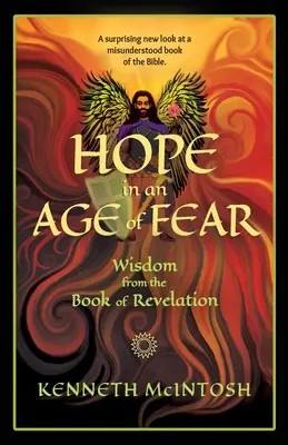 L'espoir à l'âge de la peur : Sagesse du livre de l'Apocalypse - Hope in an Age of Fear: Wisdom from the Book of Revelation