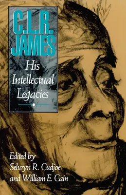 C.L.R. James : son héritage intellectuel - C.L.R. James: His Intellectual Legacies