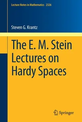 Les conférences d'E. M. Stein sur les espaces de Hardy - The E. M. Stein Lectures on Hardy Spaces