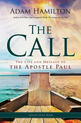 The Call Youth Study Book : La vie et le message de l'apôtre Paul - The Call Youth Study Book: The Life and Message of the Apostle Paul