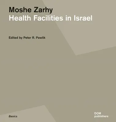 Moshe Zarhy, Les établissements de santé en Israël - Moshe Zarhy, Health Facilities in Israel