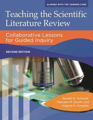 Enseigner l'analyse de la littérature scientifique : Leçons collaboratives pour l'enquête guidée - Teaching the Scientific Literature Review: Collaborative Lessons for Guided Inquiry