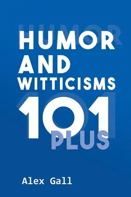 Humour et mots d'esprit 101 Plus - Humor and Witticisms 101 Plus