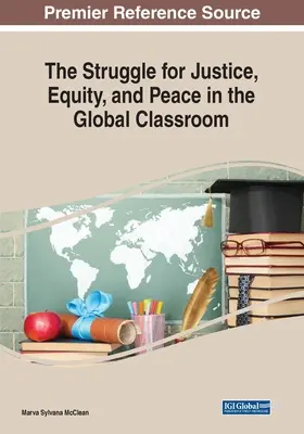 La lutte pour la justice, l'équité et la paix dans la salle de classe mondiale - The Struggle for Justice, Equity, and Peace in the Global Classroom