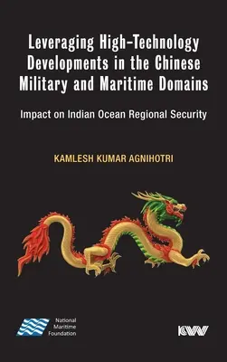 Exploiter les développements de la haute technologie dans les domaines militaire et maritime chinois : Impact sur la sécurité régionale de l'océan Indien - Leveraging High-Technology Developments in the Chinese Military and Maritime Domains: Impact on Indian Ocean Regional Security