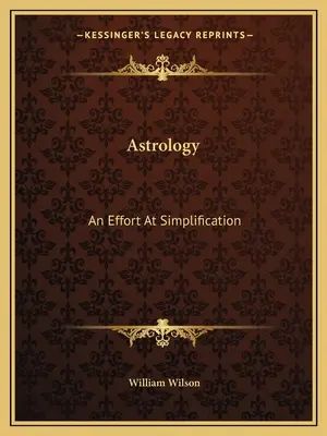 L'astrologie : Un effort de simplification - Astrology: An Effort At Simplification