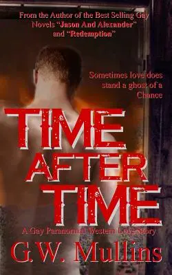 Le temps après le temps Une histoire d'amour western paranormal gay - Time After Time A Gay Paranormal Western Love Story