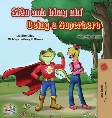 Being a Superhero (Livre bilingue anglais-vietnamien) - Being a Superhero (Vietnamese English Bilingual Book)