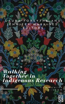 Marcher ensemble dans la recherche indigène - Walking Together in Indigenous Research